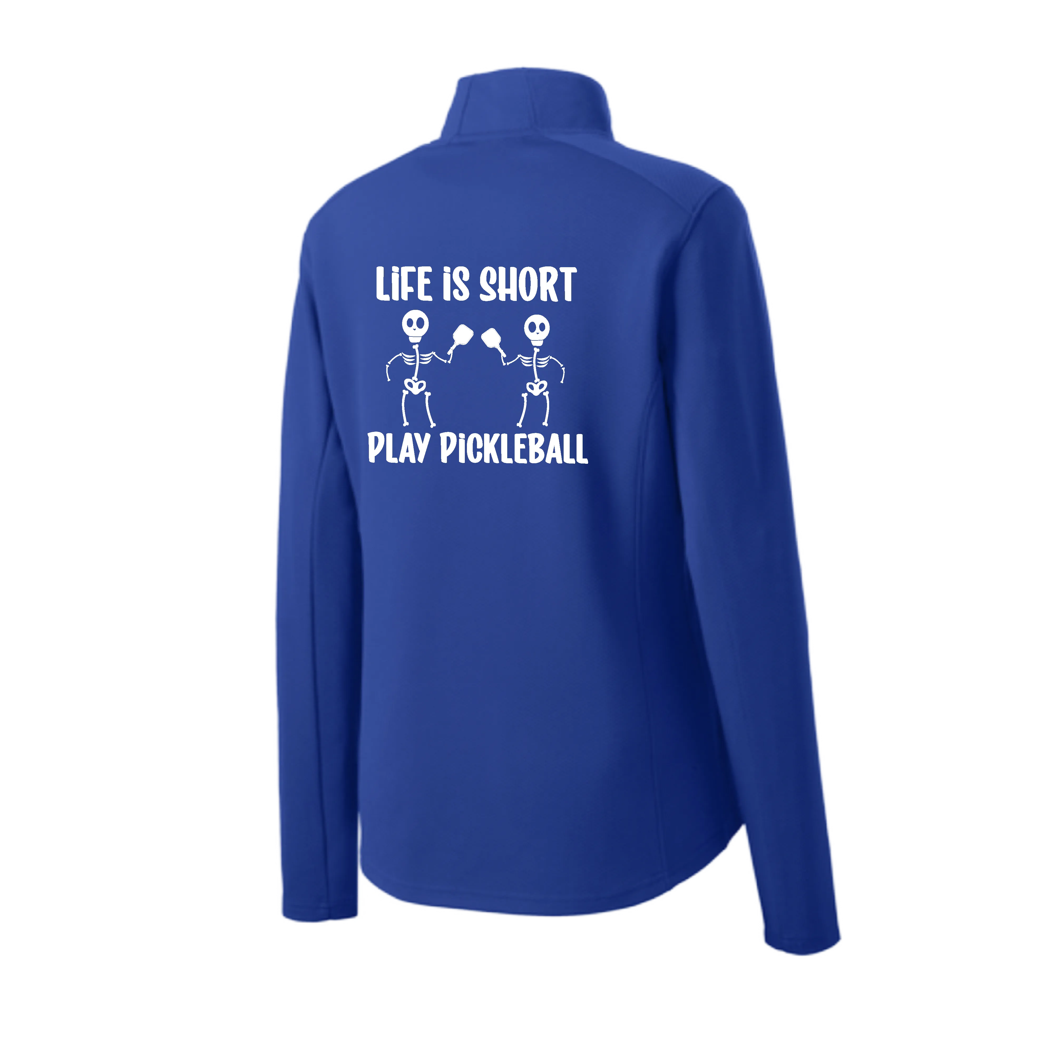 Life is Short Pickleball | Women's 1/4 Zip Pickleball Pullover | 100% Polyester