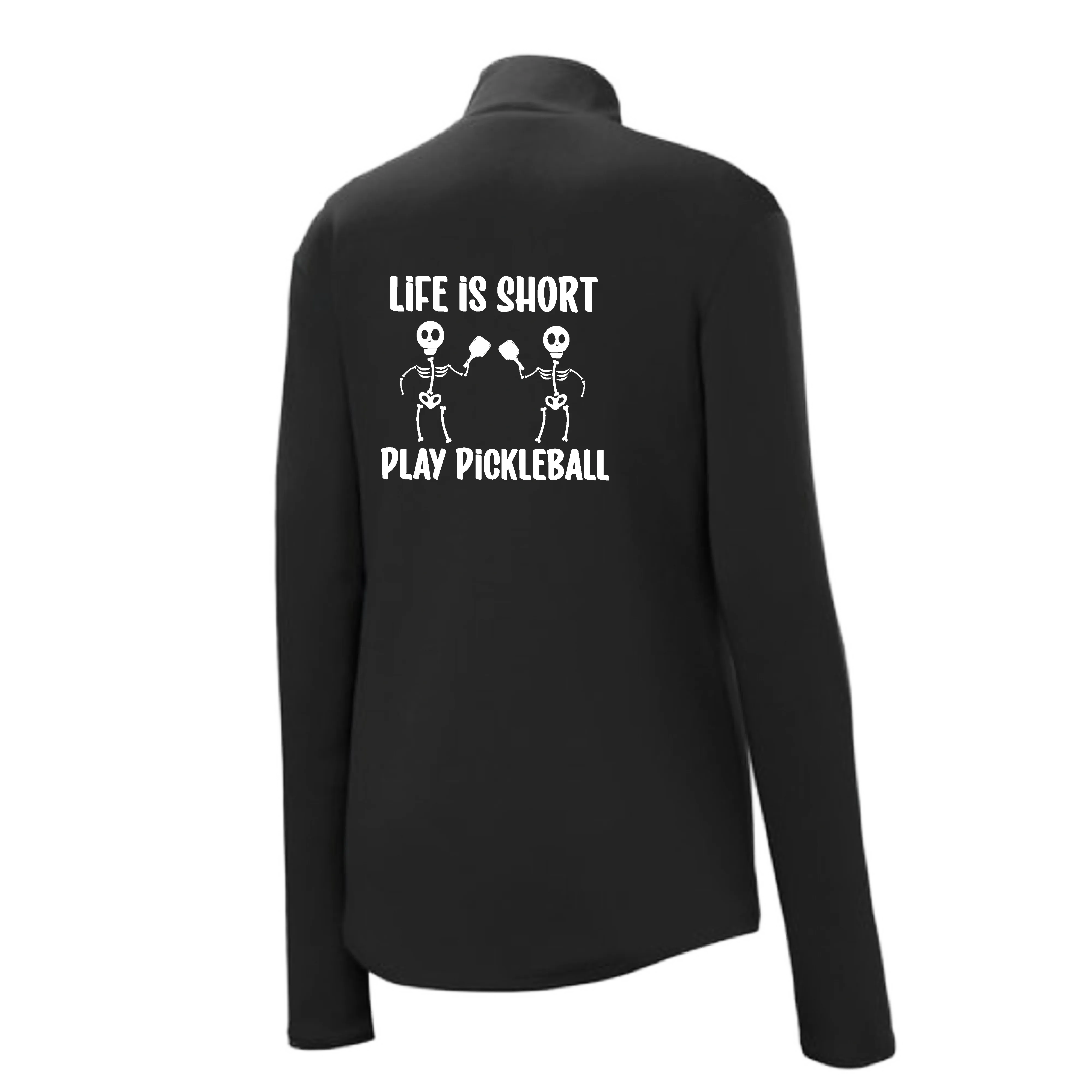 Life is Short Pickleball | Women's 1/4 Zip Pickleball Pullover | 100% Polyester